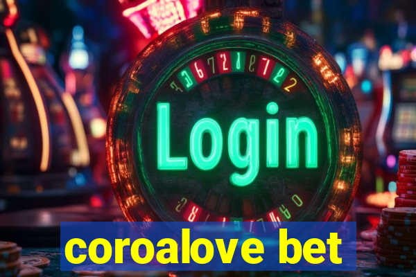 coroalove bet